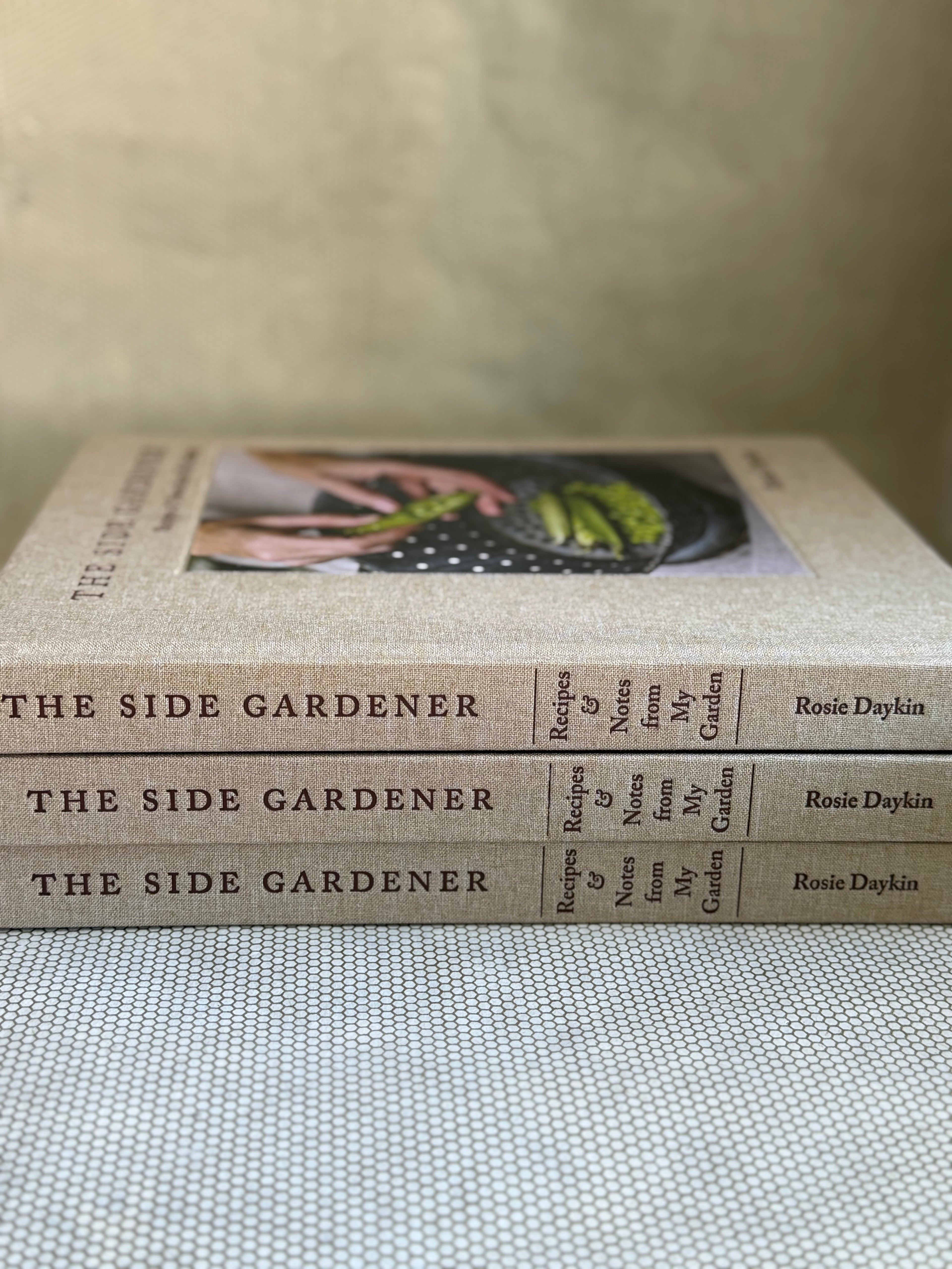The Side Gardener- Recipes & Notes from My Garden by Rosie Daykin